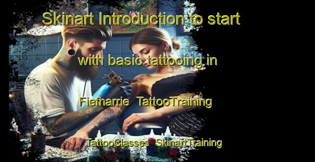 Skinart Introduction to start with basic tattooing in Fiefharrie | TattooTraining | TattooClasses | SkinartTraining-Germany