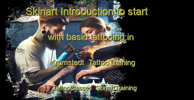 Skinart Introduction to start with basic tattooing in Krumstedt | TattooTraining | TattooClasses | SkinartTraining-Germany