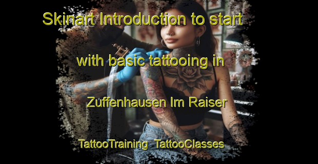 Skinart Introduction to start with basic tattooing in Zuffenhausen Im Raiser | TattooTraining | TattooClasses | SkinartTraining-Germany