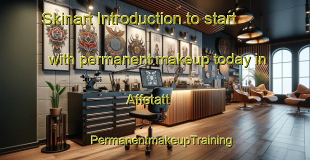 Skinart Introduction to start with permanent makeup today in Affstatt | #PermanentmakeupTraining #PermanentmakeupClasses #SkinartTraining-Germany