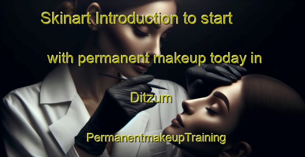 Skinart Introduction to start with permanent makeup today in Ditzum | PermanentmakeupTraining | PermanentmakeupClasses | SkinartTraining-Germany