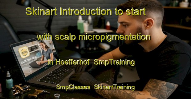 Skinart Introduction to start with scalp micropigmentation in Hoefferhof | SmpTraining | SmpClasses | SkinartTraining-Germany