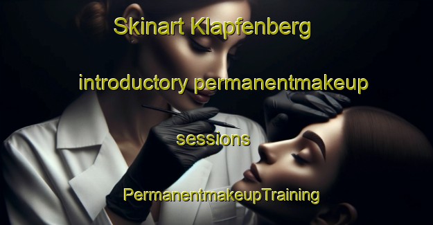 Skinart Klapfenberg introductory permanentmakeup sessions | PermanentmakeupTraining | PermanentmakeupClasses | SkinartTraining-Germany