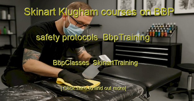 Skinart Klugham courses on BBP safety protocols | BbpTraining | BbpClasses | SkinartTraining-Germany