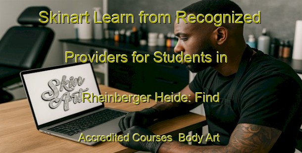 Skinart Learn from Recognized Providers for Students in Rheinberger Heide: Find Accredited Courses | Body Art Qualification Authority | BAQA-Germany