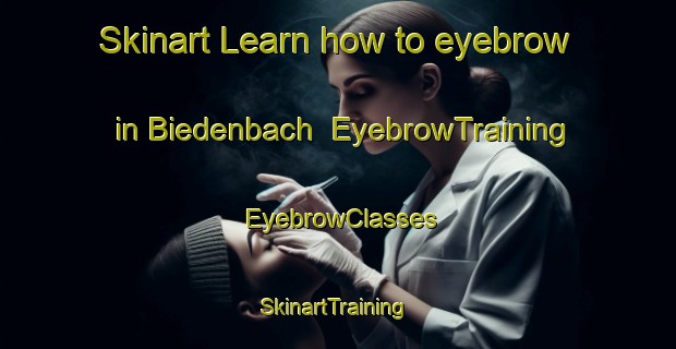 Skinart Learn how to eyebrow in Biedenbach | EyebrowTraining | EyebrowClasses | SkinartTraining-Germany