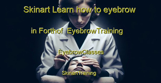 Skinart Learn how to eyebrow in Forthof | EyebrowTraining | EyebrowClasses | SkinartTraining-Germany