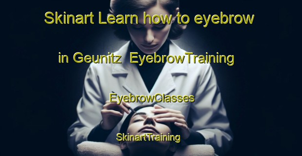 Skinart Learn how to eyebrow in Geunitz | EyebrowTraining | EyebrowClasses | SkinartTraining-Germany