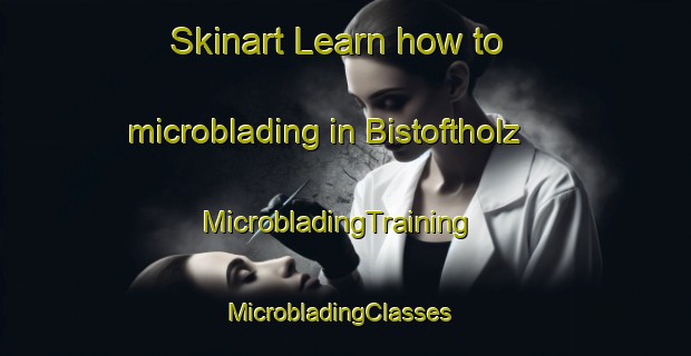 Skinart Learn how to microblading in Bistoftholz | MicrobladingTraining | MicrobladingClasses | SkinartTraining-Germany