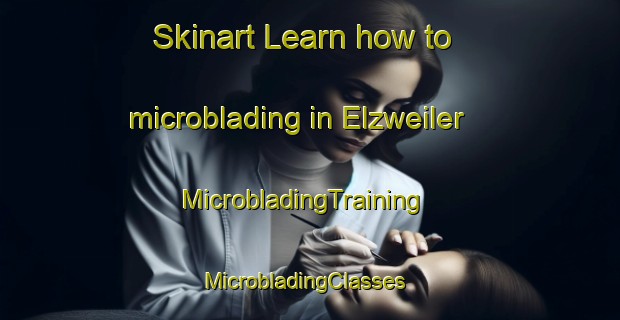 Skinart Learn how to microblading in Elzweiler | MicrobladingTraining | MicrobladingClasses | SkinartTraining-Germany