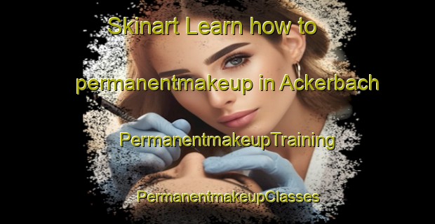 Skinart Learn how to permanentmakeup in Ackerbach | #PermanentmakeupTraining #PermanentmakeupClasses #SkinartTraining-Germany