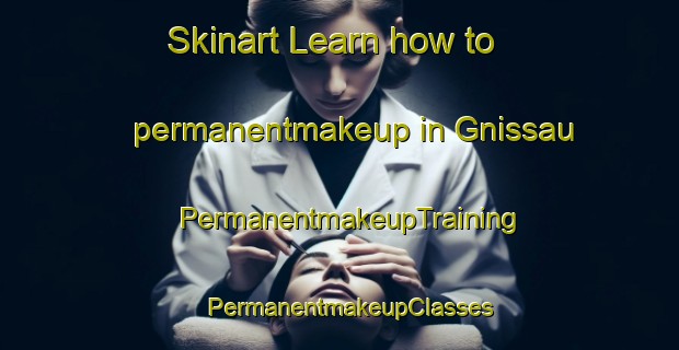 Skinart Learn how to permanentmakeup in Gnissau | PermanentmakeupTraining | PermanentmakeupClasses | SkinartTraining-Germany