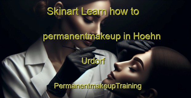 Skinart Learn how to permanentmakeup in Hoehn Urdorf | PermanentmakeupTraining | PermanentmakeupClasses | SkinartTraining-Germany