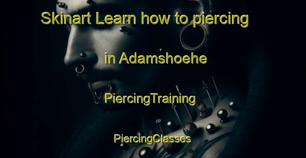 Skinart Learn how to piercing in Adamshoehe | #PiercingTraining #PiercingClasses #SkinartTraining-Germany