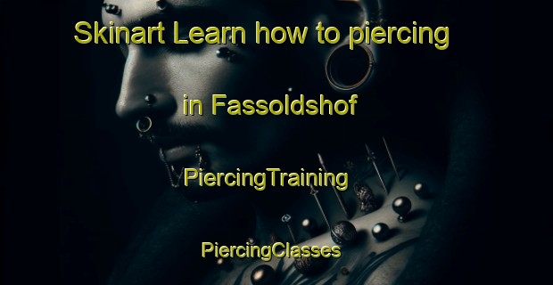 Skinart Learn how to piercing in Fassoldshof | PiercingTraining | PiercingClasses | SkinartTraining-Germany