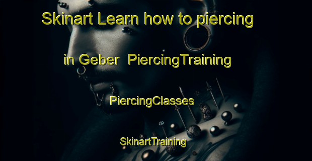 Skinart Learn how to piercing in Geber | PiercingTraining | PiercingClasses | SkinartTraining-Germany