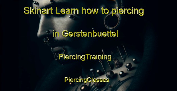 Skinart Learn how to piercing in Gerstenbuettel | PiercingTraining | PiercingClasses | SkinartTraining-Germany