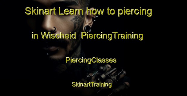Skinart Learn how to piercing in Wischeid | PiercingTraining | PiercingClasses | SkinartTraining-Germany