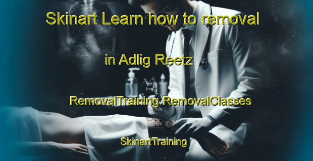 Skinart Learn how to removal in Adlig Reetz | #RemovalTraining #RemovalClasses #SkinartTraining-Germany