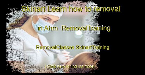 Skinart Learn how to removal in Ahm | #RemovalTraining #RemovalClasses #SkinartTraining-Germany