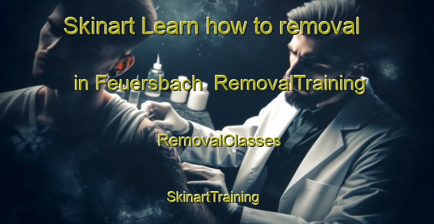Skinart Learn how to removal in Feuersbach | RemovalTraining | RemovalClasses | SkinartTraining-Germany