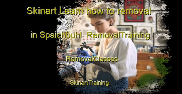 Skinart Learn how to removal in Spaichbuhl | RemovalTraining | RemovalClasses | SkinartTraining-Germany