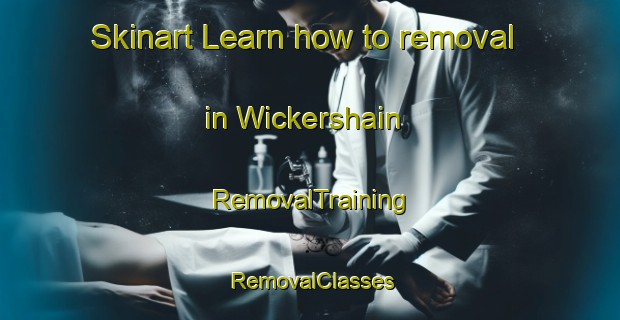 Skinart Learn how to removal in Wickershain | RemovalTraining | RemovalClasses | SkinartTraining-Germany