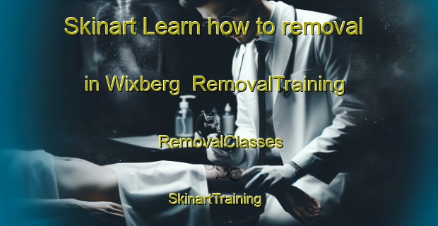 Skinart Learn how to removal in Wixberg | RemovalTraining | RemovalClasses | SkinartTraining-Germany