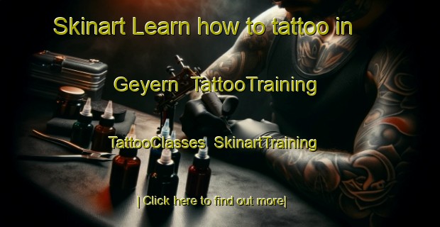 Skinart Learn how to tattoo in Geyern | TattooTraining | TattooClasses | SkinartTraining-Germany