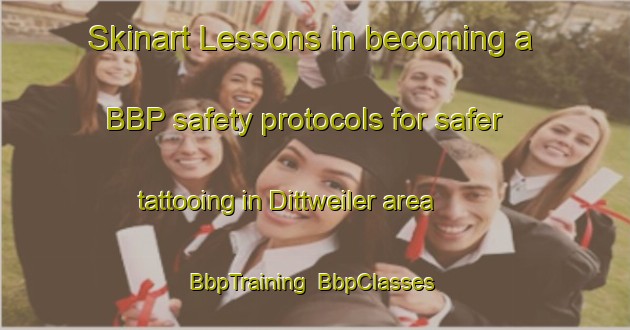 Skinart Lessons in becoming a BBP safety protocols for safer tattooing in Dittweiler area | BbpTraining | BbpClasses | SkinartTraining-Germany