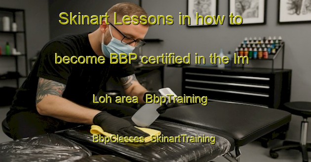 Skinart Lessons in how to become BBP certified in the Im Loh area | BbpTraining | BbpClasses | SkinartTraining-Germany