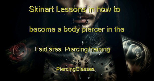 Skinart Lessons in how to become a body piercer in the Faid area | PiercingTraining | PiercingClasses | SkinartTraining-Germany