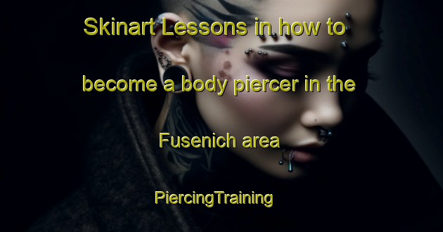 Skinart Lessons in how to become a body piercer in the Fusenich area | PiercingTraining | PiercingClasses | SkinartTraining-Germany