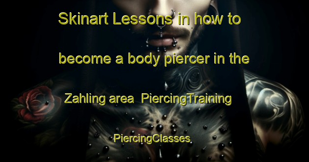 Skinart Lessons in how to become a body piercer in the Zahling area | PiercingTraining | PiercingClasses | SkinartTraining-Germany