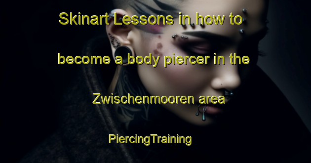 Skinart Lessons in how to become a body piercer in the Zwischenmooren area | PiercingTraining | PiercingClasses | SkinartTraining-Germany