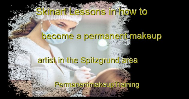 Skinart Lessons in how to become a permanent makeup artist in the Spitzgrund area | PermanentmakeupTraining | PermanentmakeupClasses | SkinartTraining-Germany