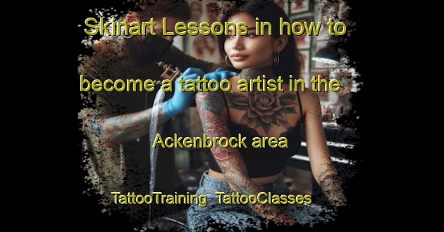 Skinart Lessons in how to become a tattoo artist in the Ackenbrock area | TattooTraining | TattooClasses | SkinartTraining-Germany