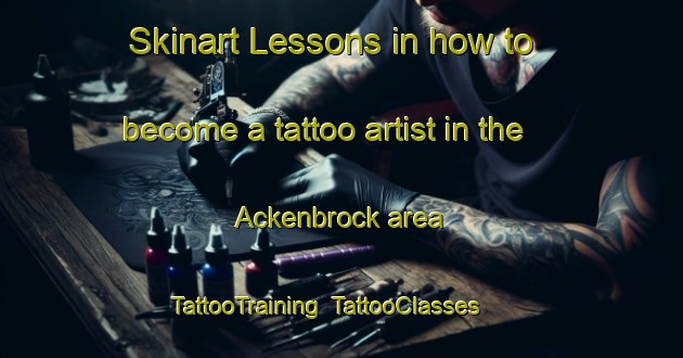 Skinart Lessons in how to become a tattoo artist in the Ackenbrock area | TattooTraining | TattooClasses | SkinartTraining-Germany