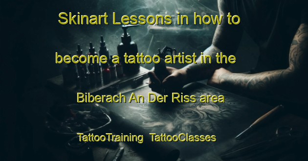 Skinart Lessons in how to become a tattoo artist in the Biberach An Der Riss area | TattooTraining | TattooClasses | SkinartTraining-Germany