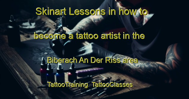 Skinart Lessons in how to become a tattoo artist in the Biberach An Der Riss area | TattooTraining | TattooClasses | SkinartTraining-Germany