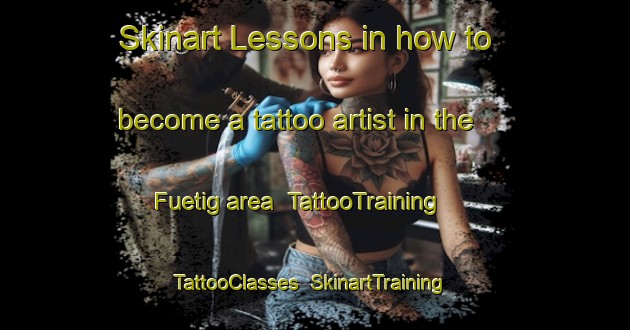 Skinart Lessons in how to become a tattoo artist in the Fuetig area | TattooTraining | TattooClasses | SkinartTraining-Germany