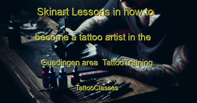 Skinart Lessons in how to become a tattoo artist in the Guedingen area | TattooTraining | TattooClasses | SkinartTraining-Germany