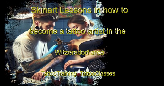 Skinart Lessons in how to become a tattoo artist in the Witzersdorf area | TattooTraining | TattooClasses | SkinartTraining-Germany