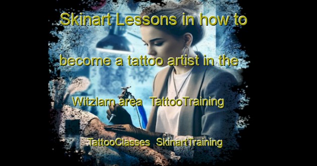 Skinart Lessons in how to become a tattoo artist in the Witzlarn area | TattooTraining | TattooClasses | SkinartTraining-Germany