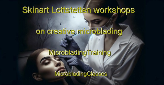 Skinart Lottstetten workshops on creative microblading | MicrobladingTraining | MicrobladingClasses | SkinartTraining-Germany