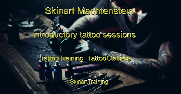 Skinart Machtenstein introductory tattoo sessions | TattooTraining | TattooClasses | SkinartTraining-Germany