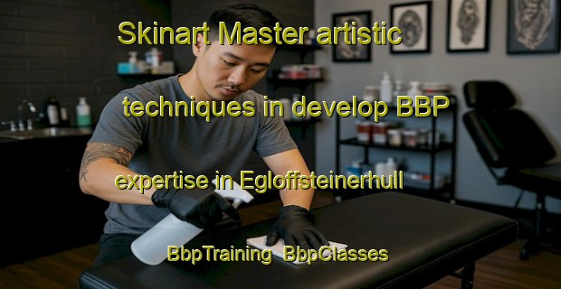 Skinart Master artistic techniques in develop BBP expertise in Egloffsteinerhull | BbpTraining | BbpClasses | SkinartTraining-Germany