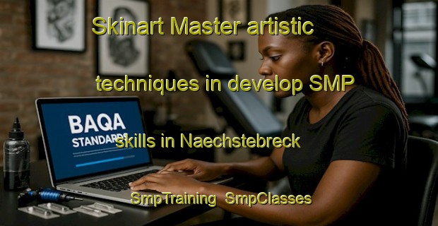 Skinart Master artistic techniques in develop SMP skills in Naechstebreck | SmpTraining | SmpClasses | SkinartTraining-Germany