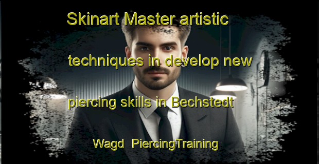 Skinart Master artistic techniques in develop new piercing skills in Bechstedt Wagd | PiercingTraining | PiercingClasses | SkinartTraining-Germany