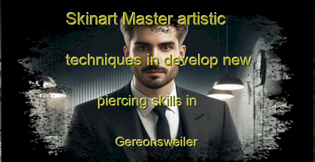 Skinart Master artistic techniques in develop new piercing skills in Gereonsweiler | PiercingTraining | PiercingClasses | SkinartTraining-Germany